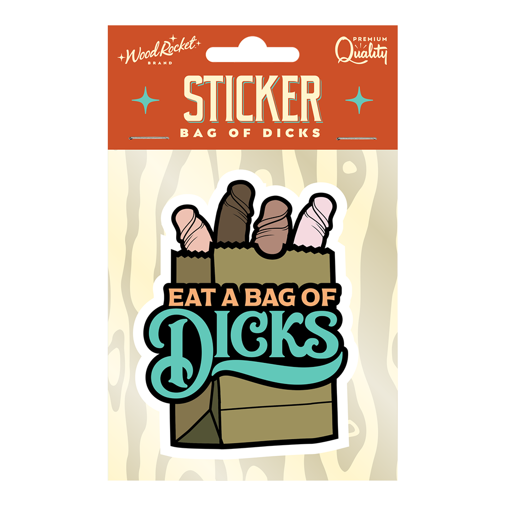 Eat A Bag Of Dicks LARGE Sticker