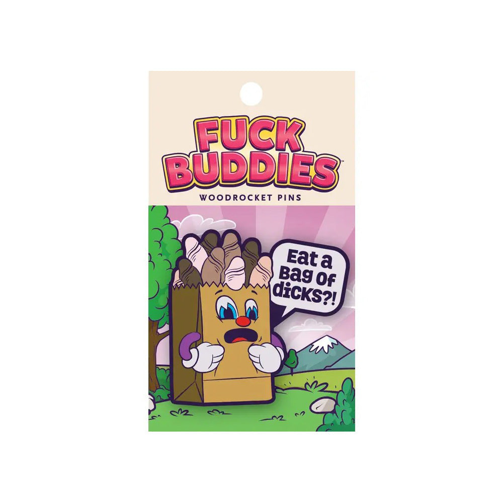 Fuck Buddies: Eat a Bag of Dicks Enamel Pin *